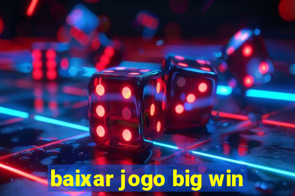 baixar jogo big win